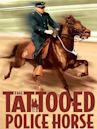 The Tattooed Police Horse