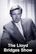 The Lloyd Bridges Show