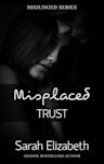 Misplaced Trust (Misjudged, #2)