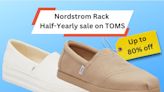 Nordstrom Rack slashed the price of TOMS up to 80% off for half-yearly sale