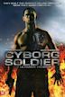 Cyborg Soldier – Die finale Waffe