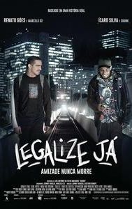 Legalize Já: Amizade Nunca Morre