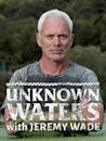 Unknown Waters with Jeremy Wade