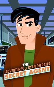 The Adventures of Ryan Defrates: Secret Agent