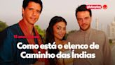 Caminho das Índias: confira como está o elenco da novela, que completa 15 anos