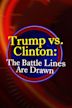 Trump vs. Clinton: Battle Lines Are Drawn