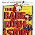 The Babe Ruth Story