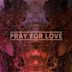 Pray for Love EP