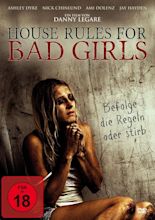 House Rules for Bad Girls - Film 2009 - Scary-Movies.de