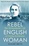 Rebel Englishwoman The Remarkable Life of Emily Hobhouse, Elsabe Brits ...