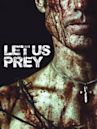 Let Us Prey