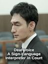 Deaf Voice: A Sign-Language Interpreter in Court