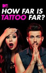 How Far Is Tattoo Far?