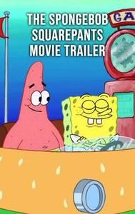 The SpongeBob SquarePants Movie Trailer