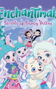 Enchantimals: Secrets of Snowy Valley