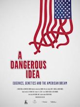 A Dangerous Idea: Eugenics, Genetics and the American Dream