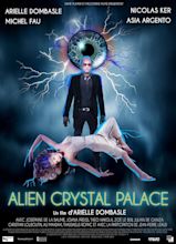 Alien Crystal Palace (2018) - IMDb