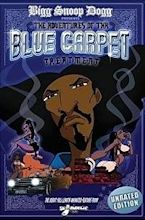 The Adventures of Tha Blue Carpet Treatment (Bigg Snoop Dogg Presents ...