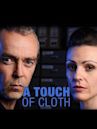 A Touch of Cloth