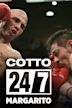 24/7 Cotto/Margarito