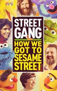 Street Gang: How We Got to Sesame Street