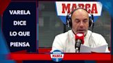 Varela Dice Lo Que Piensa (28/05/2024) - MarcaTV