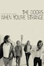 The Doors: When You’re Strange