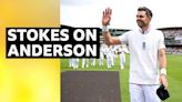 England v West Indies: Ben Stokes reflects on James Anderson's last Test