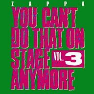 You Can't Do That on Stage Anymore, Vol. 3