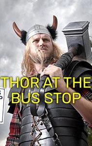 Thor at the Bus Stop