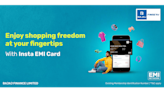 Shop Now, Pay Later: Introducing Bajaj Finserv Insta EMI Card