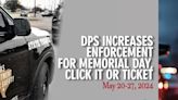 Austin, Texas -- The Texas Department of Public Safety (DPS) is urging drivers to observe safety measures and prepare for increased enforcement initiatives during the Memorial Day period...