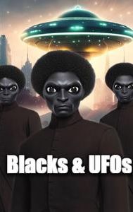 Blacks & UFOs