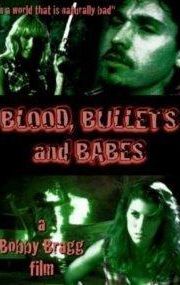 Blood, Bullets and Babes