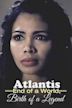 Atlantis: End of a World, Birth of a Legend