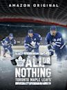 All or Nothing: Toronto Maple Leafs