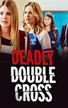 Deadly Double Cross