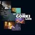 Beste van Gorki Live