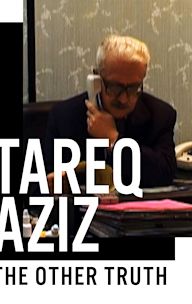 Tareq Aziz: The Other Truth