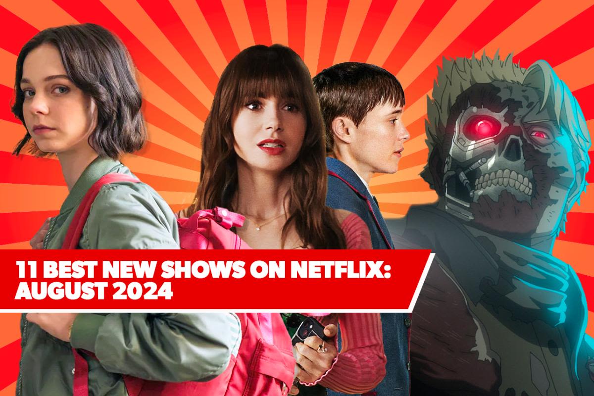 11 best new shows on Netflix: August 2024's top upcoming series to watch