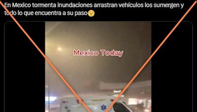 Mayoría de videos en recopilación sobre inundaciones en México no fueron filmados en junio de 2024