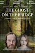 The Ghost on the Bridge