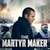 The Martyr Maker