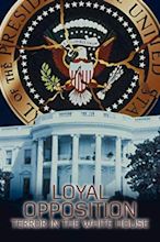 How to watch and stream Loyal Opposition: Terror in the White House ...