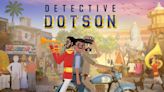 Bollywood storyline, desi storyboard…can Detective Dotson be India’s first global video game hit?