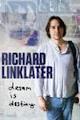 Richard Linklater: Dream Is Destiny