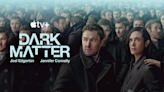 Sci-fi king Apple TV+'s new 'Dark Matter' series is thrilling at every turn