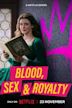 Blood, Sex & Royalty