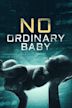 No Ordinary Baby