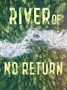 River of No Return